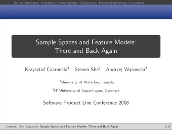 There and Back Again  Motivation  Sample Spaces and Feature Models:  .  .  Conclusions  Feature