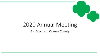 2020 Annual Meeting  Girl Scouts of Orange County  Included in this presentation:  Thank you for