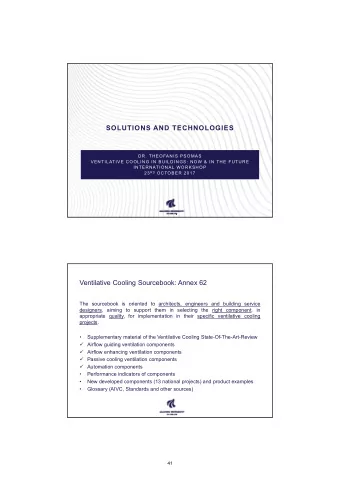 SOLUTIONS AND TECHNOLOGIES  DR. THEOFANIS PSOMAS  VENTILATIVE COOLING IN BUILDINGS: NOW  &amp; IN