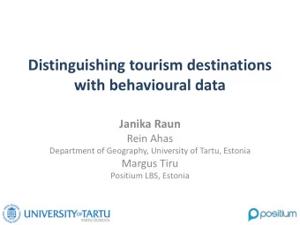 Janika Raun  Rein Ahas  Department of Geography, University of Tartu, Estonia  Margus Tiru