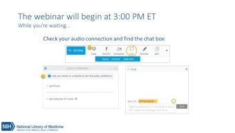 The webinar will begin at 3:00 PM ET  While youre waiting  Check your audio connection and