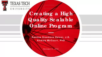 Cr  e ating a High  Quality Sc alable  Online  Pr  ogr  am  R a c hna  Siz e mor e  H e iz e r, J