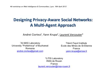 Designing  Privacy-Aware  Social  Networks:    A  Mul:-Agent  Approach