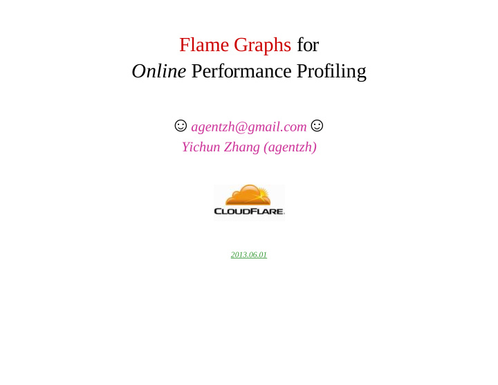 flame graphs for online performance profiling agentzh