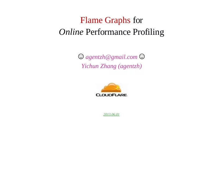 flame graphs for online performance profiling agentzh