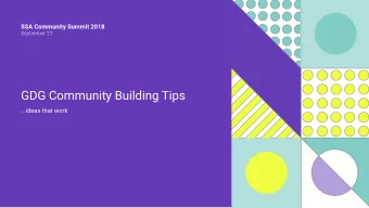 GDG Community Building Tips  ...ideas that work  The struggle is real!  Have ever been overwhelmed?