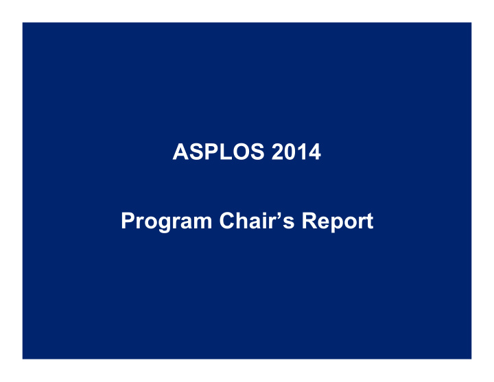 asplos 2014 program chair s report goals