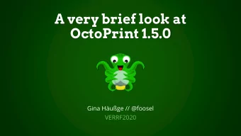 OctoPrint 1.5.0  Gina Huge // @foosel  VERRF2020  Who am I?  Gina Huge aka foosel  37