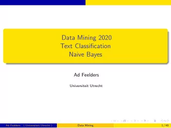 Data Mining 2020  Text Classification  Naive Bayes  Ad Feelders  Universiteit Utrecht  Ad Feelders
