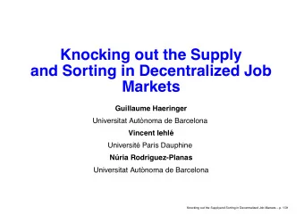 Knocking out the Supply  and Sorting in Decentralized Job  Markets  Guillaume Haeringer