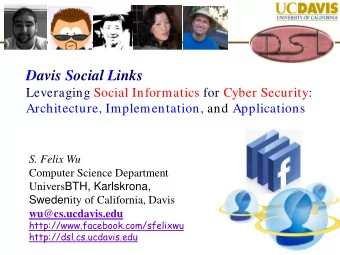Davis Social Links  Leveraging Social Informatics for Cyber Security:  Architecture,
