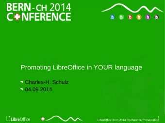 Promoting LibreOffice in YOUR language  Charles-H. Schulz  04.09.2014  1  LibreOffice Bern 2014