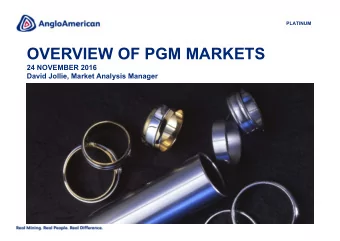 OVERVIEW OF PGM MARKETS  24 NOVEMBER 2016  David Jollie, Market Analysis Manager  Miss South Africa
