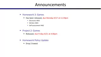 Announcements  Homework 3: Games  Has been released, due Monday 9/17 at 11:59pm  Electronic