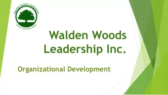 Walden Woods  Leadership Inc.  Organizational Development  GOAL:  Reduce Stress  -  Increase