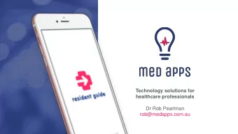 healthcare professionals  Dr Rob Pearlman  rob@medapps.com.au  What MedApps does  Mission  How