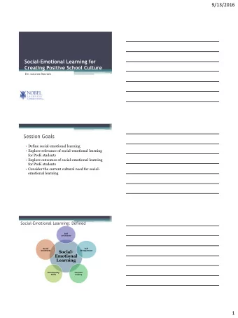 9/13/2016  Social-Emotional Learning for  Creating Positive School Culture  Dr. Lauren Starnes