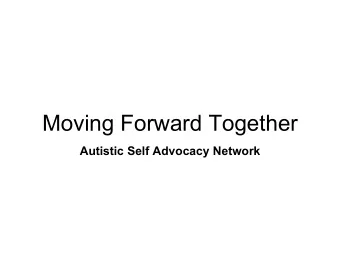 Moving Forward Together  Autistic Self Advocacy Network  Who we are  Autistic Self Advocacy Network