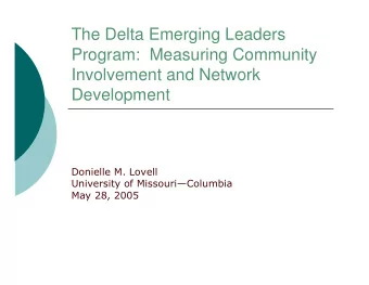 The Delta Emerging Leaders  Program:  Measuring Community  Involvement and Network  Development