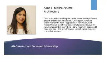 Alma E. Molina Aguirre  Architecture  &quot;This scholarship is taking me closer to the