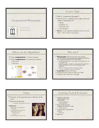 Course Topic  What is  Computational Photography ?  Study the basics of  computation