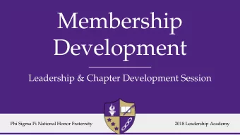 Membership  Development  Leadership &amp; Chapter Development Session  Phi Sigma Pi National Honor