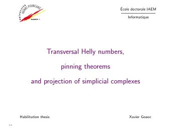 Transversal Helly numbers,  pinning theorems  and projection of simplicial complexes  Habilitation