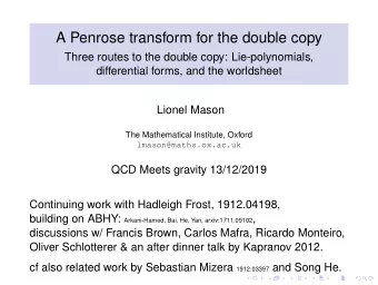 A Penrose transform for the double copy  Three routes to the double copy: Lie-polynomials,