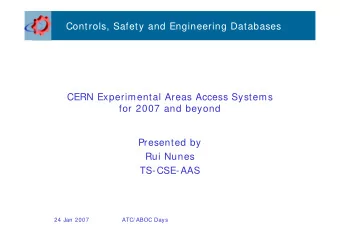 Controls, Safety and Engineering Databases  CERN Experimental Areas Access Systems  for 2007 and