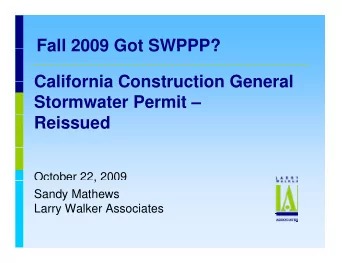 Fall 2009 Got SWPPP?  Fall 2009 Got SWPPP?  California Construction General  California