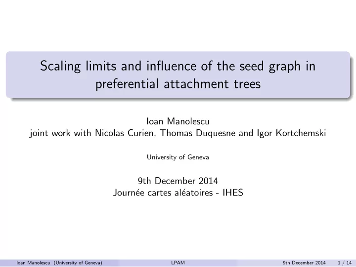scaling limits and influence of the seed graph in