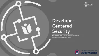 Developer  Centered  Security MOHAMMAD TAHAEI , KAMI VANIEA, NAOMI SAPHRA