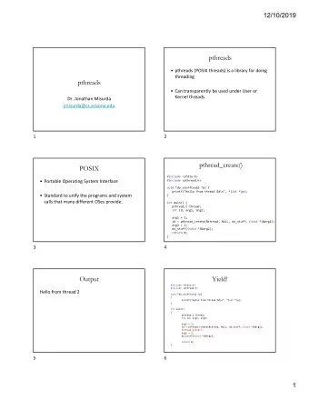 pthreads   pthreads (POSIX threads) is a library for doing  threading  pthreads   Can