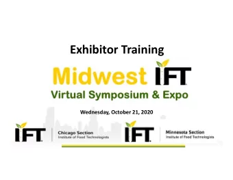 Exhibitor Training  Wednesday, October 21, 2020  Important Dates October 22: Exhibitor Access to