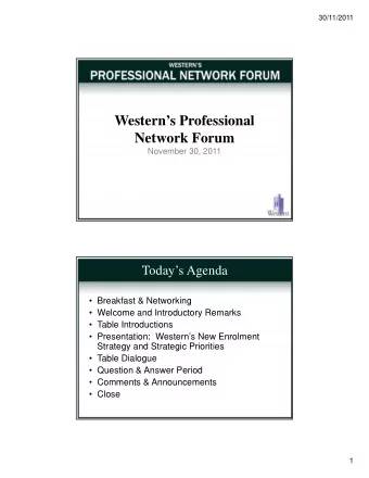 Westerns Professional  Network Forum  November 30, 2011  Todays Agenda   Breakfast &amp;