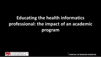 professional: the impact of an academic  program  SCHOOL OF HEALTH SCIENCES  Impetus for the study