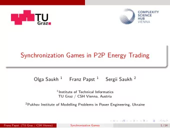 Synchronization Games in P2P Energy Trading 1 Institute of Technical Informatics  TU Graz / CSH
