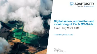 Digitalisation, automation and  monitoring of LV- &amp; MV-Grids  Asian Utility Week 2019  Fabian