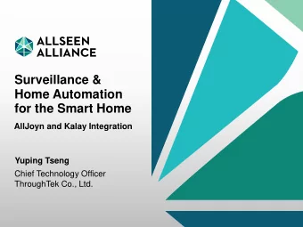 Surveillance &amp;  Home Automation  for the Smart Home  AllJoyn and Kalay Integration  Yuping