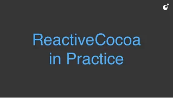 ReactiveCocoa  in Practice  Jeames Bone  Mark Corbyn  @jeamesbone  @outware  @markcorbyn