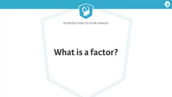 What is a factor?  Introduction to R for Finance  Stocks or bonds?  Investment  = 2  stock  = 1