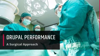 DRUPAL PERFORMANCE  A Surgical Approach  1  1  @mandclu  MARTIN  ANDERSON-CLUTZ  2