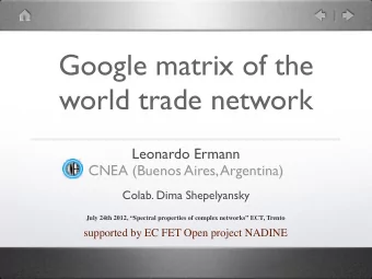 Google matrix of the  world trade network  Leonardo Ermann  CNEA (Buenos Aires, Argentina)  Colab.