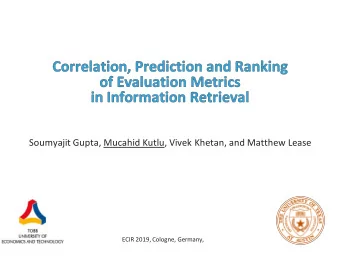 Soumyajit Gupta, Mucahid Kutlu, Vivek Khetan, and Matthew Lease  ECIR 2019, Cologne, Germany,  So