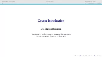 Course Introduction  Dr. Mattox Beckman  University of Illinois at Urbana-Champaign  Department of