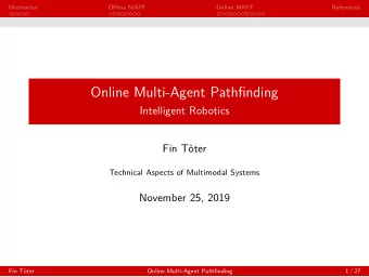 Online Multi-Agent Pathfinding  Intelligent Robotics  Fin Tter  Technical Aspects of Multimodal
