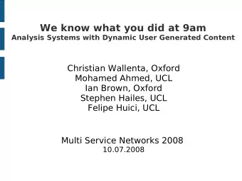 We know what you did at 9am  Analysis Systems with Dynamic User Generated Content  Christian