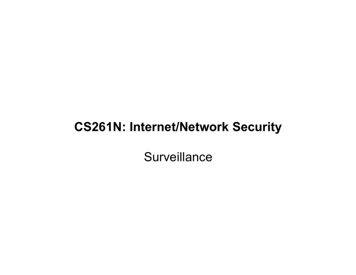 cs261n internet network security surveillance who am i
