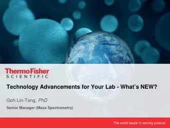 Technology Advancements for Your Lab - Whats NEW? Goh Lin-Tang, PhD  Senior Manager (Mass