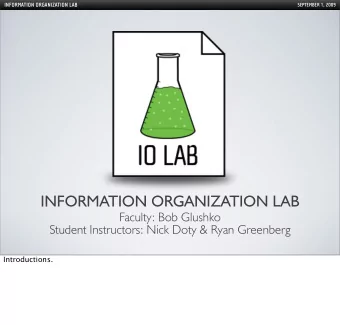 INFORMATION ORGANIZATION LAB  Faculty: Bob Glushko  Student Instructors: Nick Doty &amp; Ryan